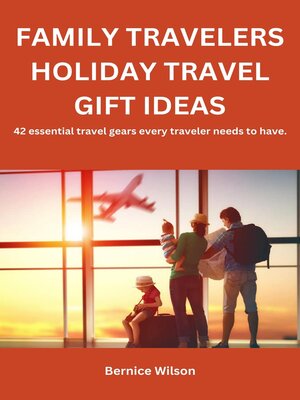 cover image of FAMILY TRAVELERS HOLIDAY TRAVEL GIFT IDEAS